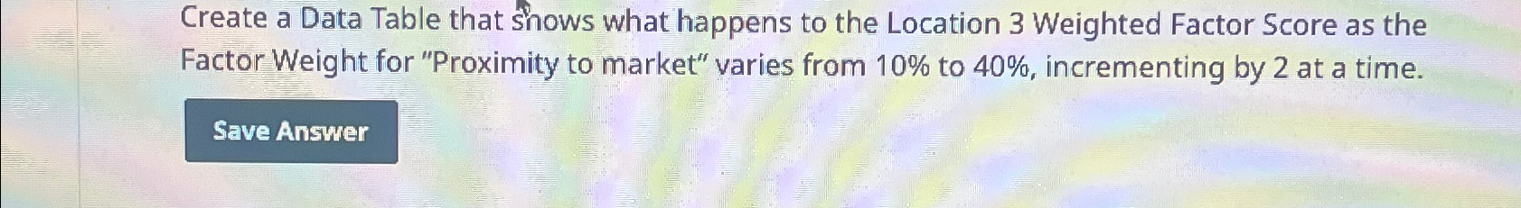  Create a Data Table that shows what happens to the Location