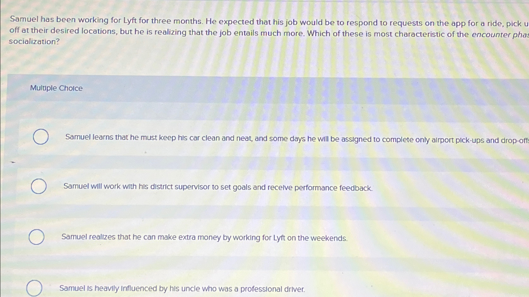  Samuel has been working for Lyft for three months. He expected