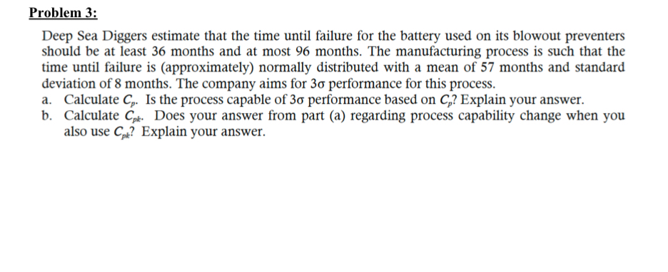  Problem 3: Deep Sea Diggers estimate that the time until failure