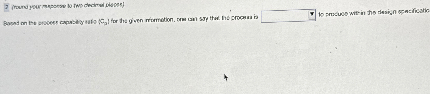  2(round your response to two decimal places). Based on the process