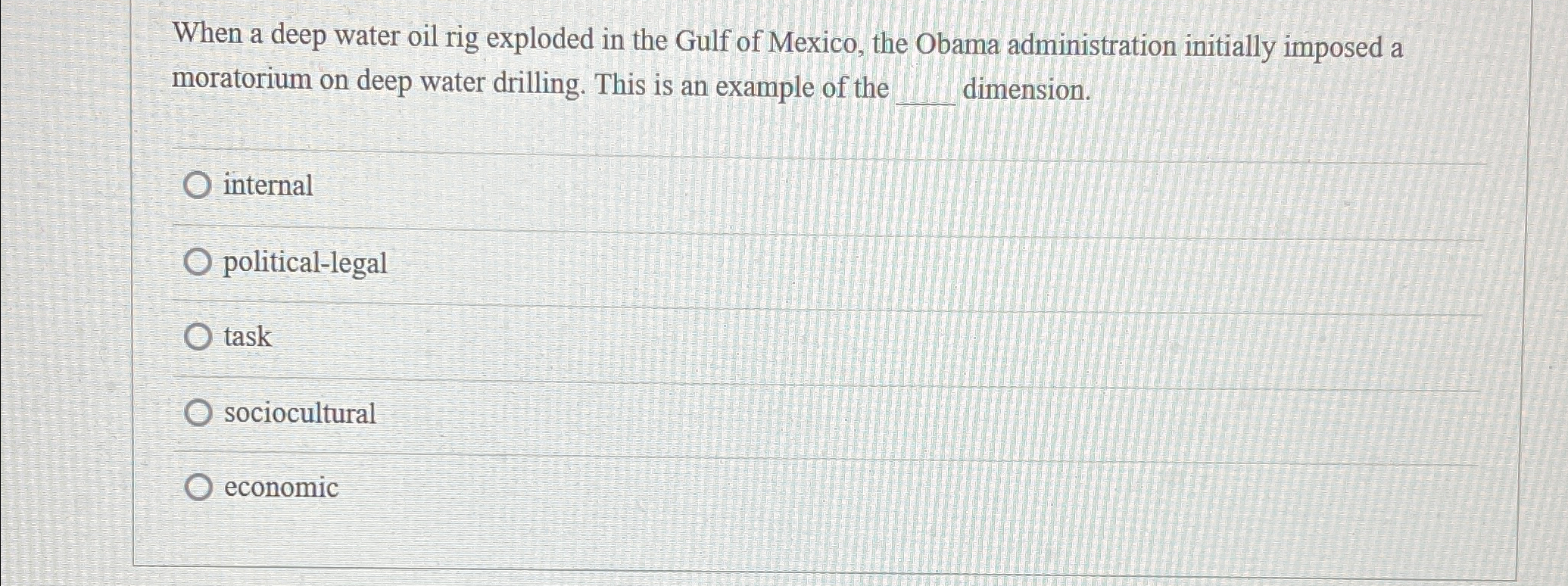  When a deep water oil rig exploded in the Gulf of