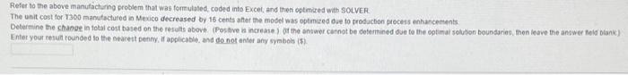 above manufacturing problem that was formulated, coded into Excel, and then optimized