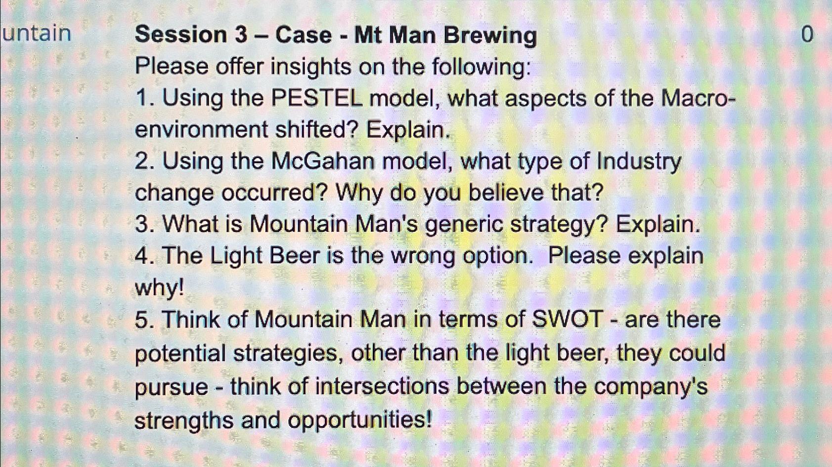  Session 3- Case - Mt Man Brewing 0 Please offer insights