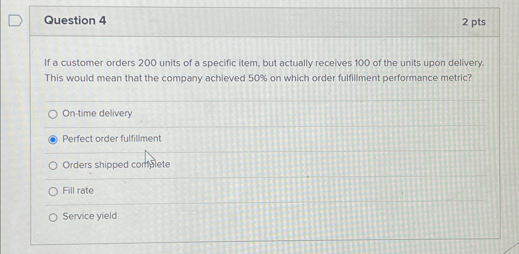  Question 4 2 pts If a customer orders 200 units of