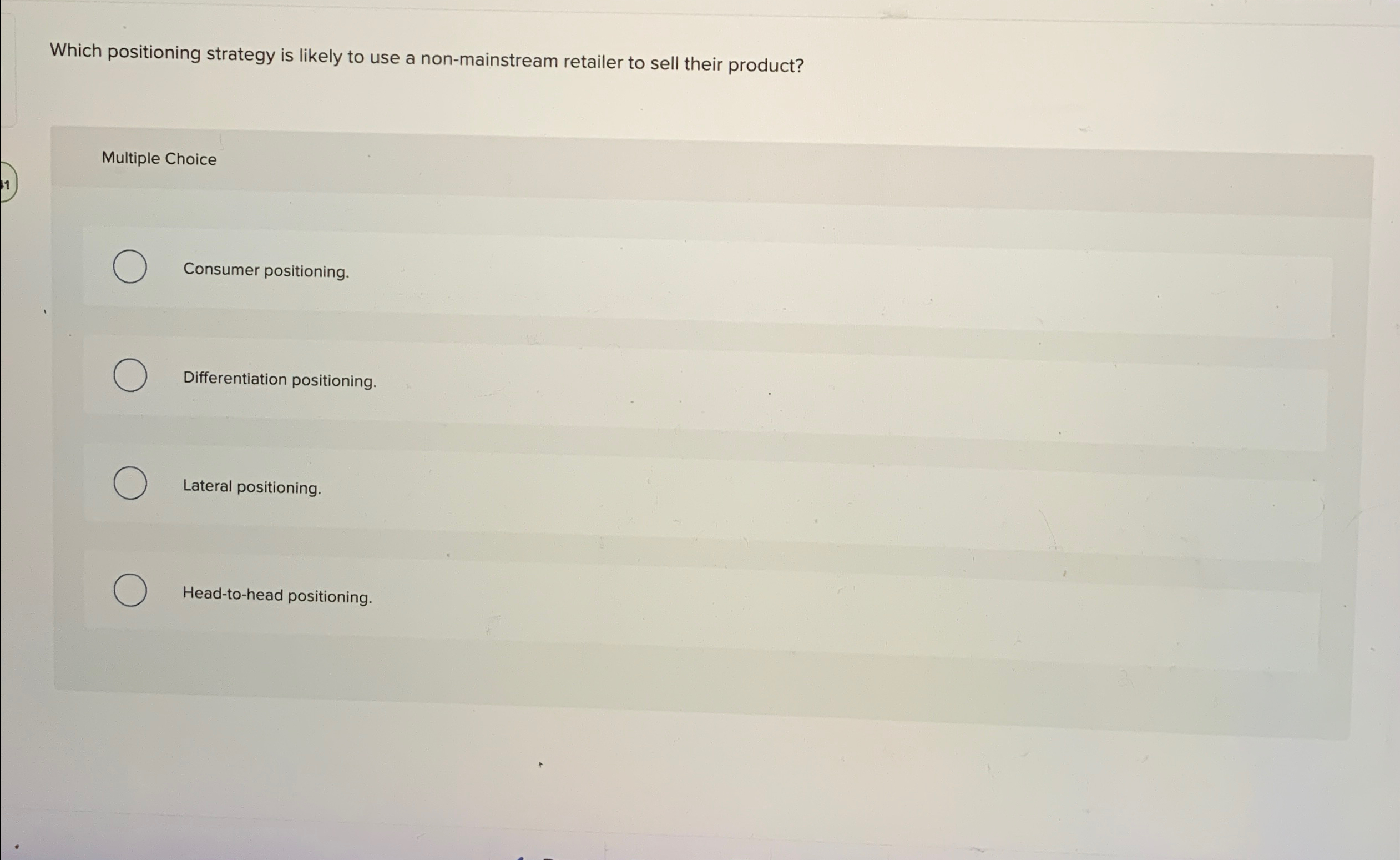  Which positioning strategy is likely to use a non-mainstream retailer to