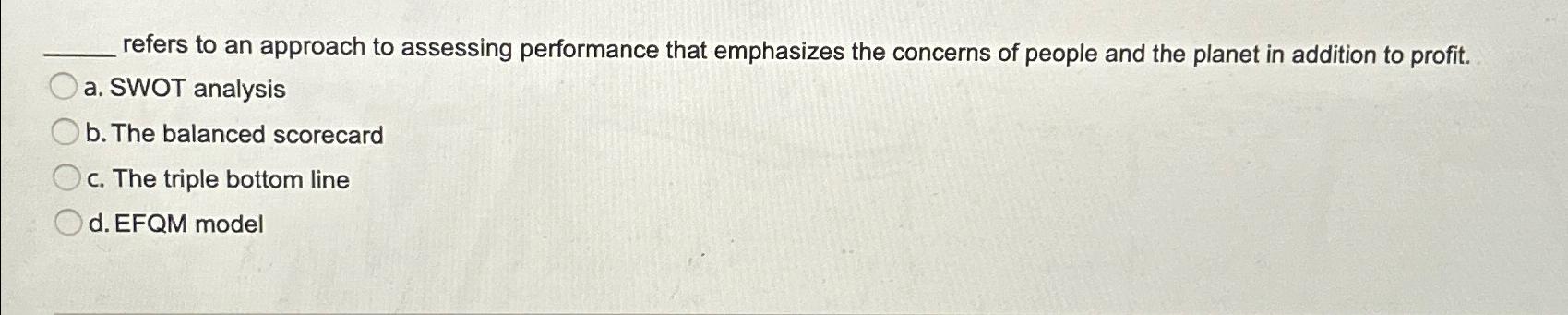  refers to an approach to assessing performance that emphasizes the concerns