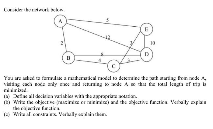  Consider the network below. You are asked to formulate a mathematical