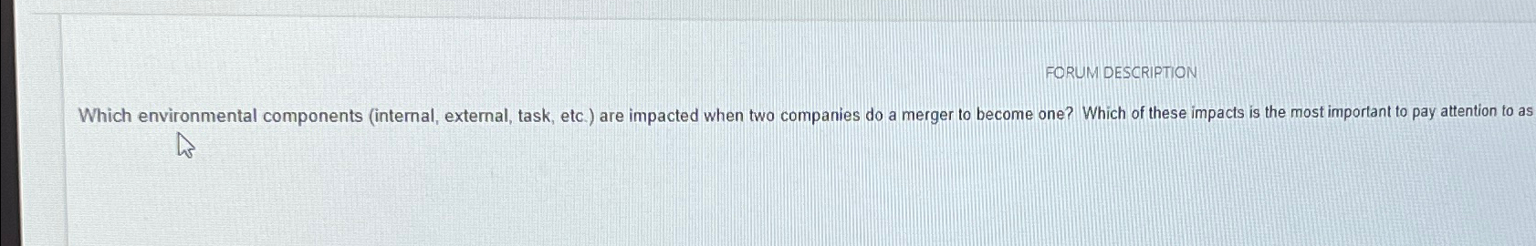  FORUM DESCRIPTION Which environmental components (internal, external, task, etc.) are impacted