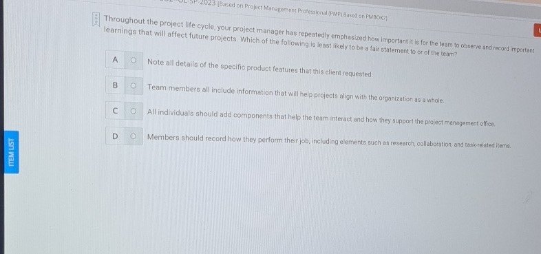  : Throughout the project life cycle, your project manager has repeatedly