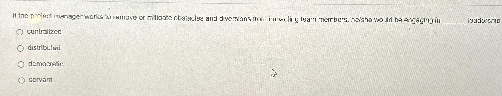  If the project manager works to remove or mitigate obstacles and