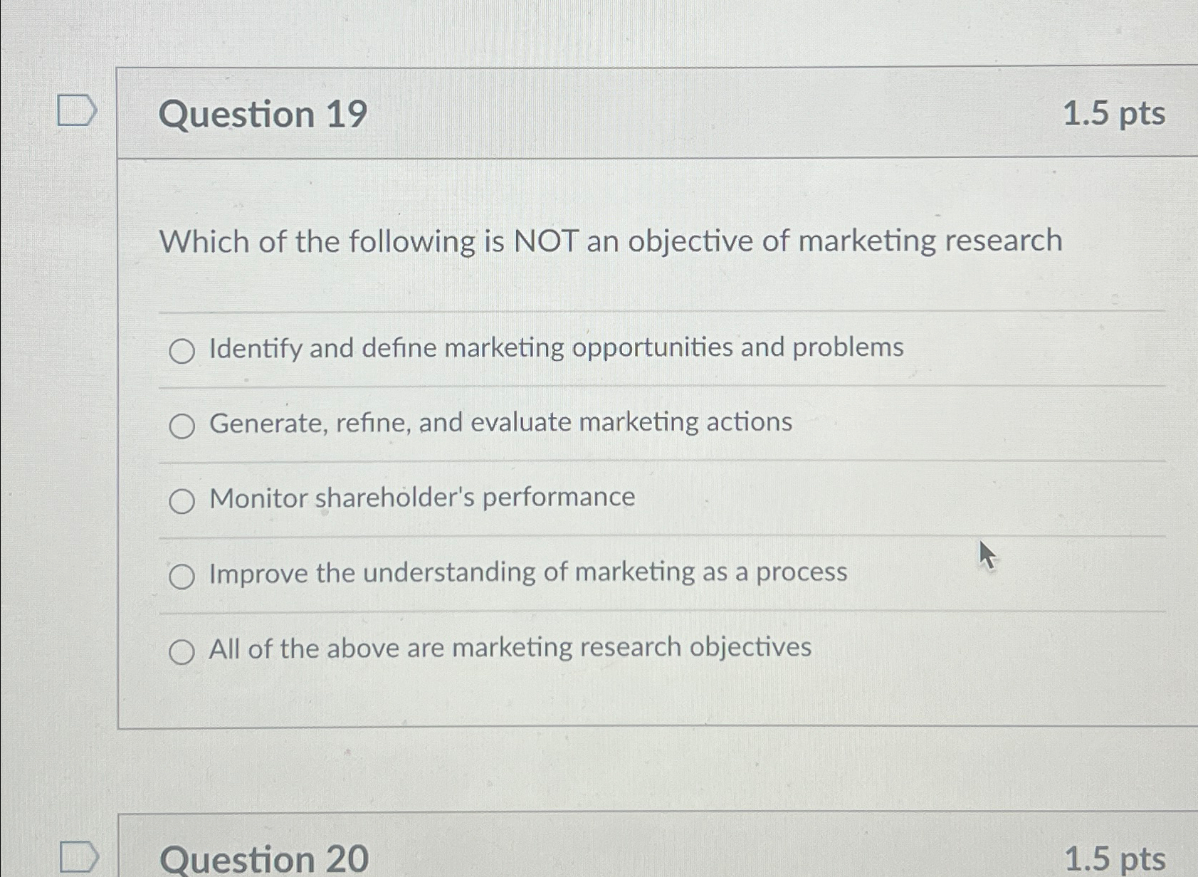 Question 19 1.5pts Which of the following is NOT an objective