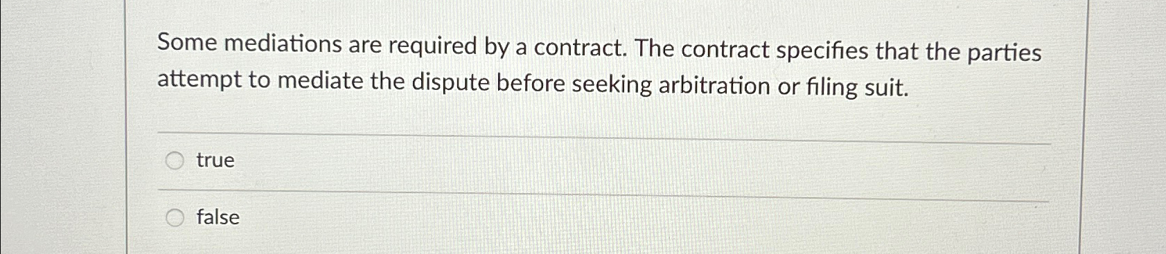  Some mediations are required by a contract. The contract specifies that