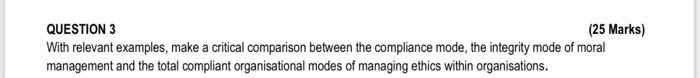  QUESTION 3 (25 Marks) With relevant examples, make a critical comparison