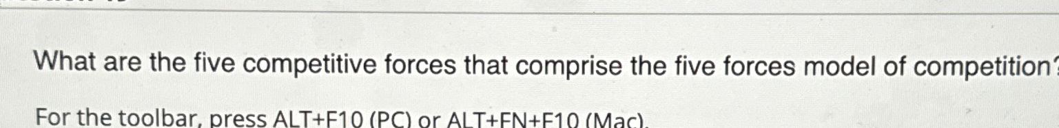  What are the five competitive forces that comprise the five forces