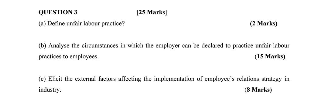  QUESTION 3 [25 Marks] (a) Define unfair labour practice? (2 Marks)