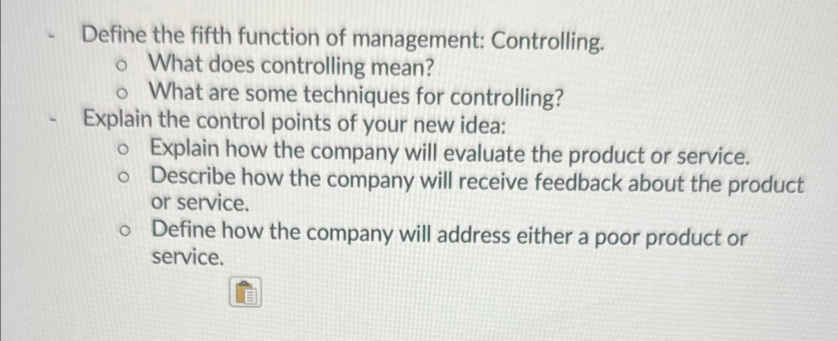  Define the fifth function of management: Controlling. What does controlling mean?