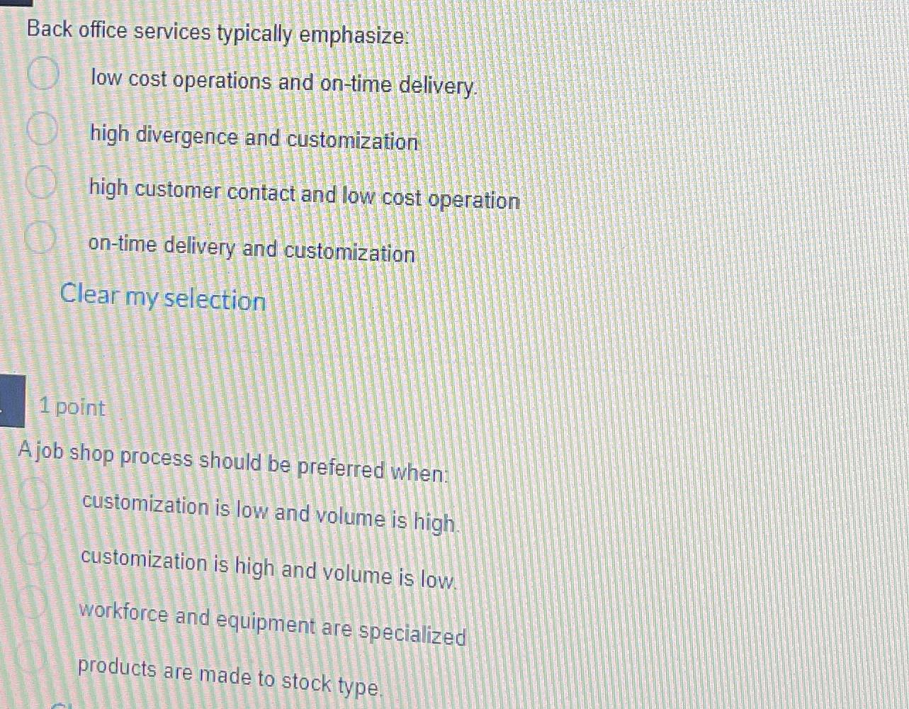  Back office services typically emphasize: low cost operations and on-time delivery.