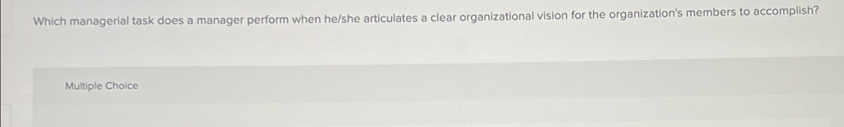  Which managerial task does a manager perform when he/she articulates a