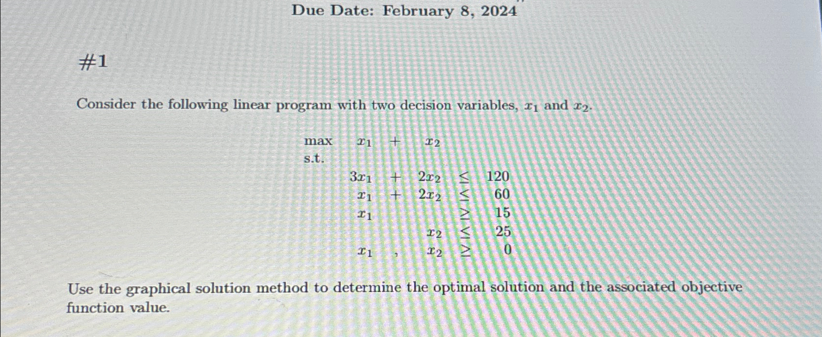  Due Date: February 8,2024 #1 Consider the following linear program with