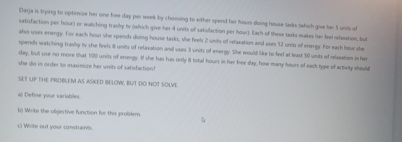  Daya is trying to optimize her one free day per week