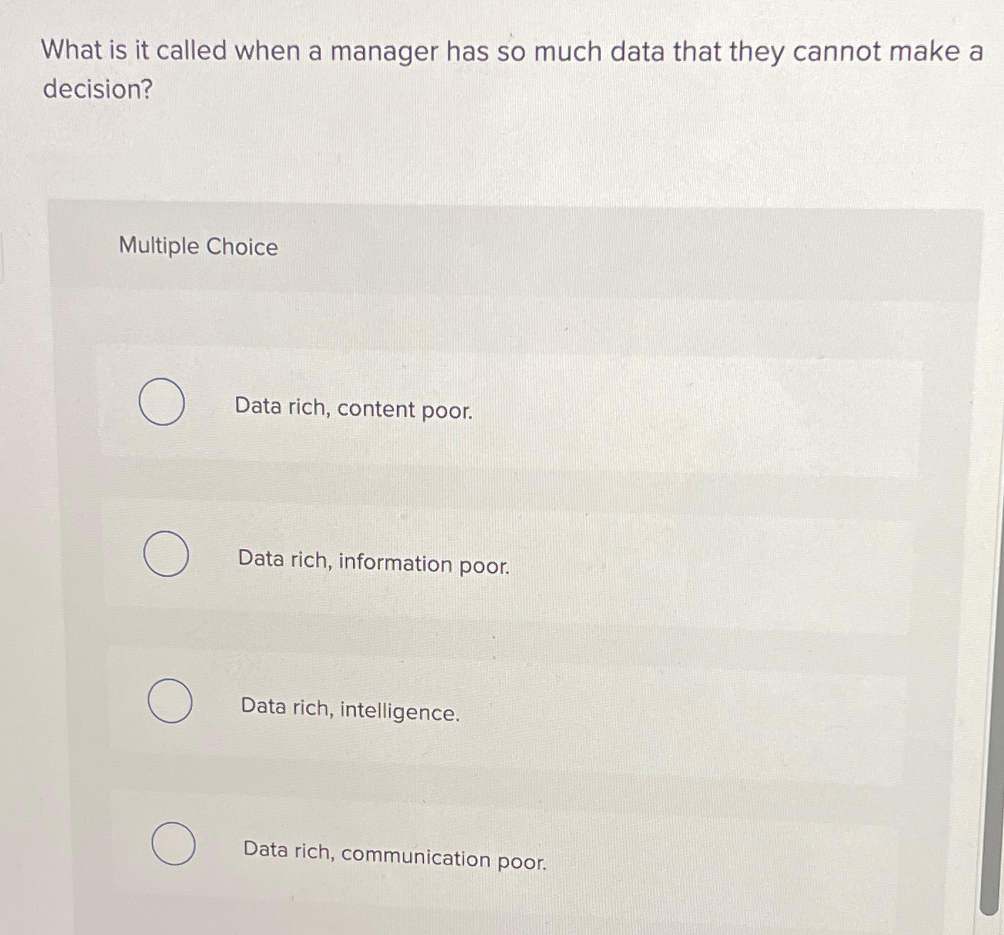  What is it called when a manager has so much data