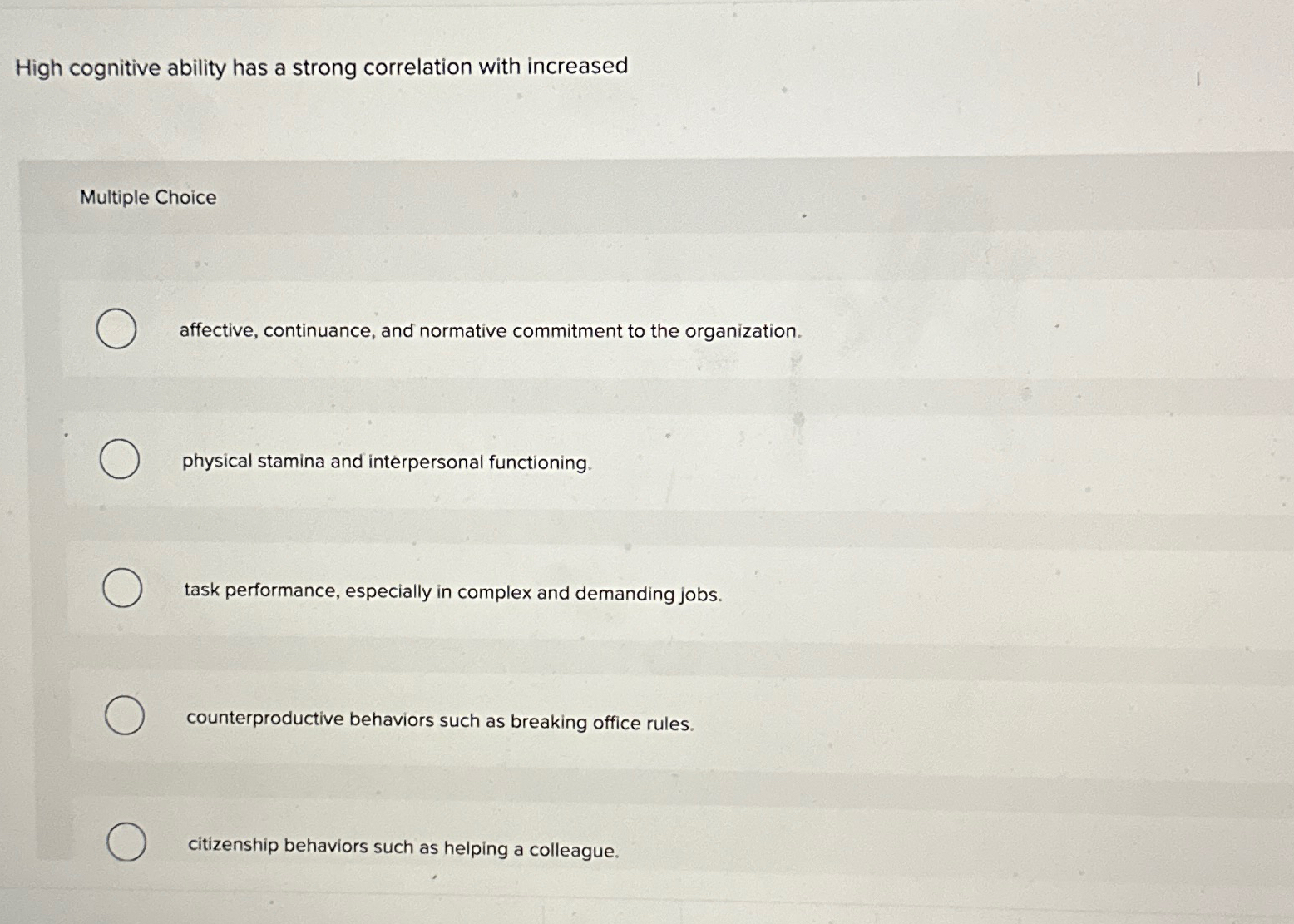  High cognitive ability has a strong correlation with increased Multiple Choice