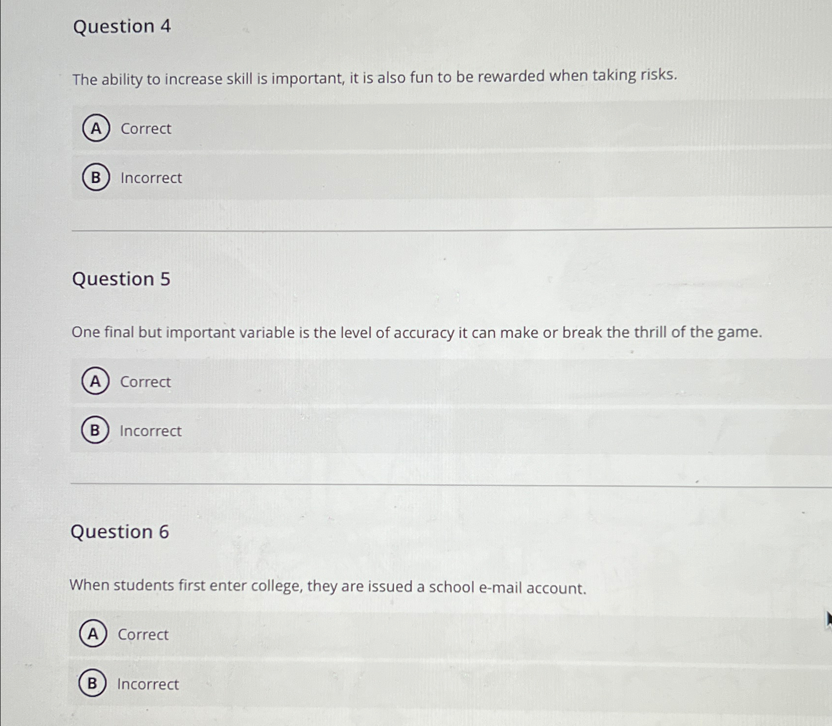  Question 4 The ability to increase skill is important, it is