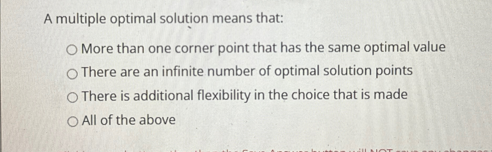  A multiple optimal solution means that: More than one corner point