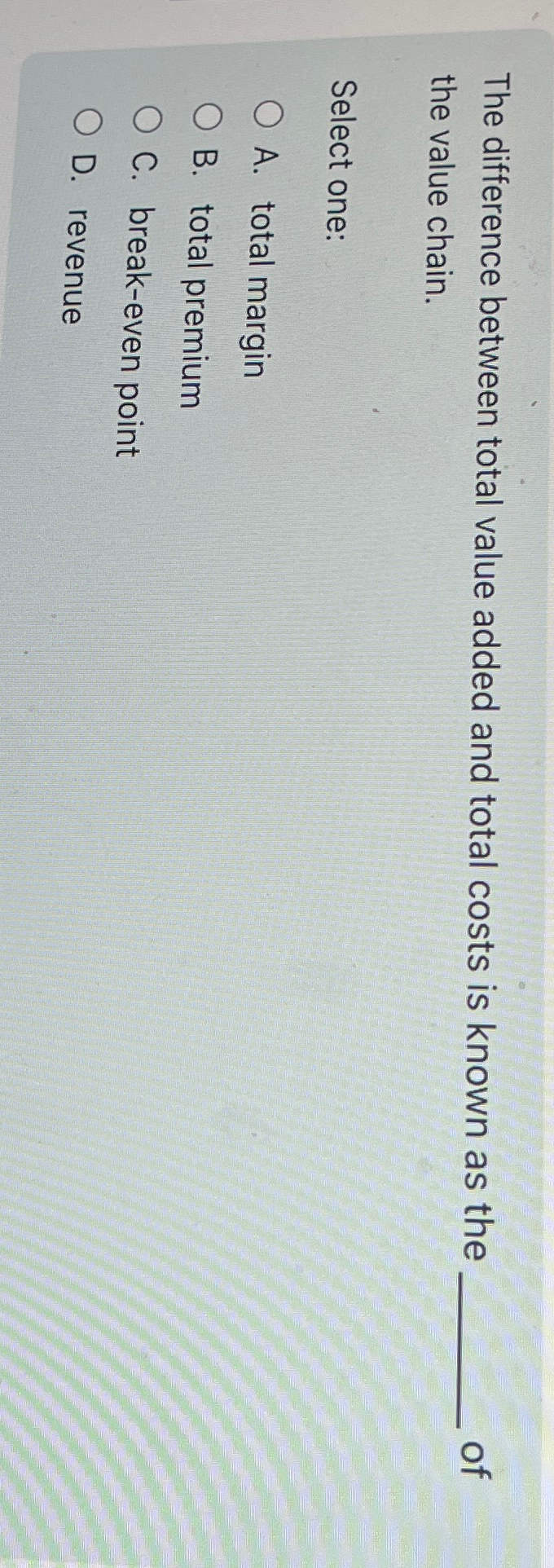  The difference between total value added and total costs is known