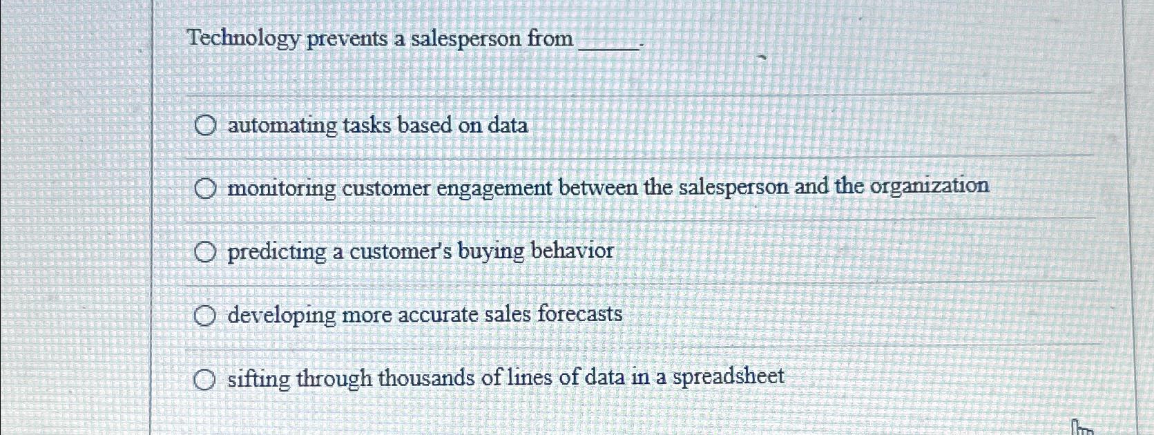  Technology prevents a salesperson from automating tasks based on data monitoring