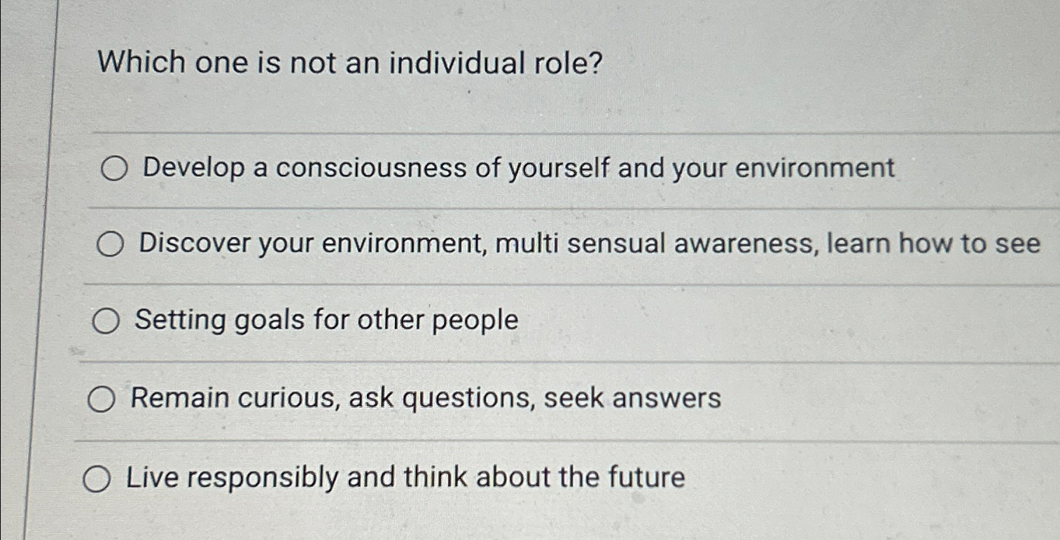  Which one is not an individual role? Develop a consciousness of