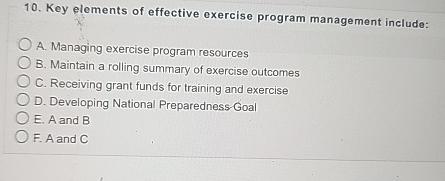  Key elements of effective exercise program management include: A. Managing exercise