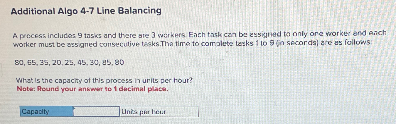  Additional Algo 4-7 Line Balancing A process includes 9 tasks and