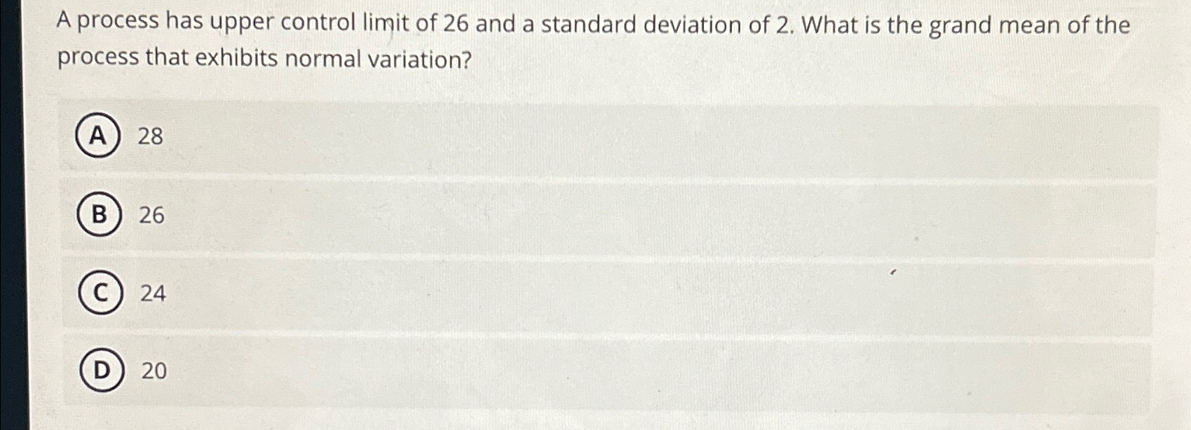  A process has upper control limit of 26 and a standard