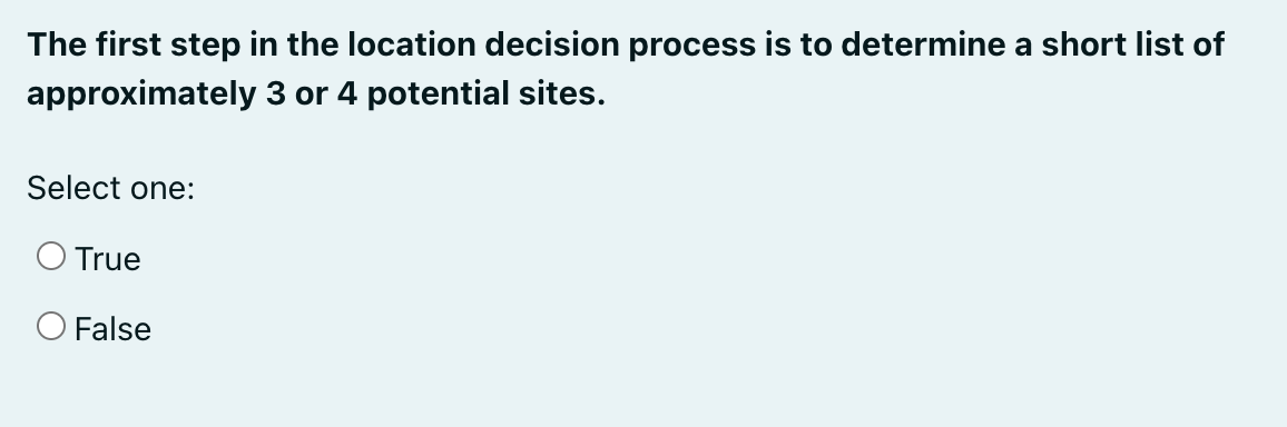  The first step in the location decision process is to determine