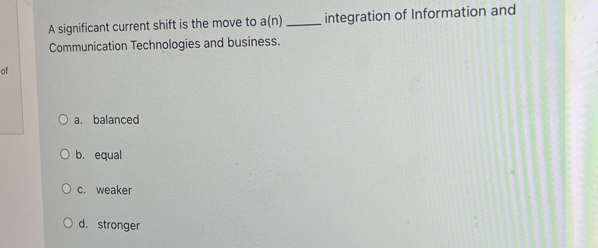  A significant current shift is the move to a(n)?? integration of