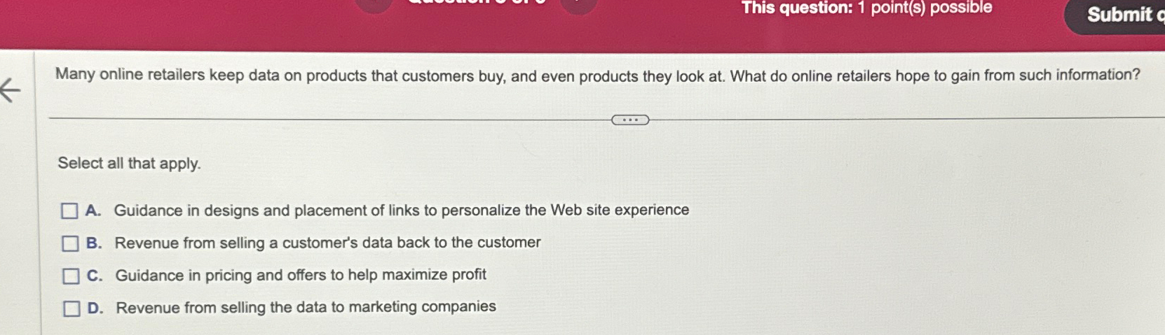  This question: 1 point(s) possible Submit c Many online retailers keep