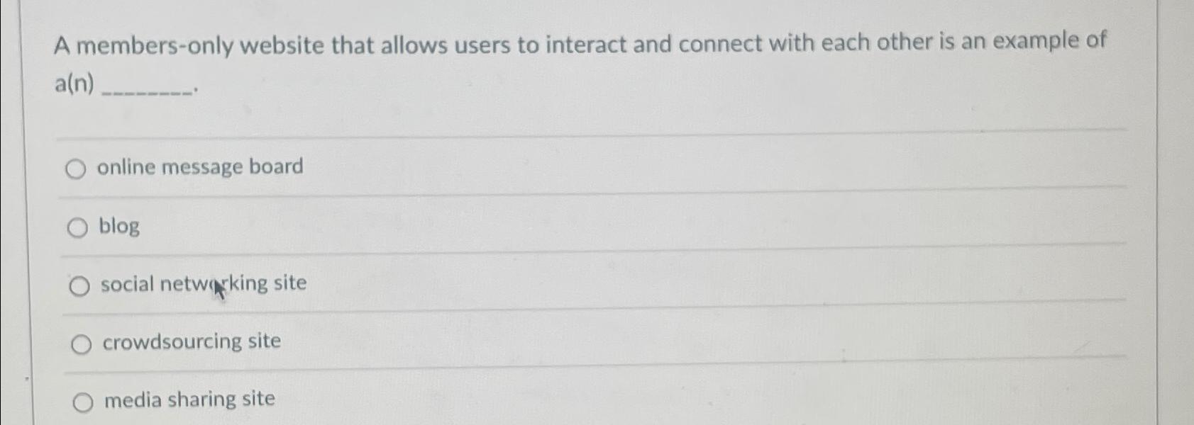  A members-only website that allows users to interact and connect with