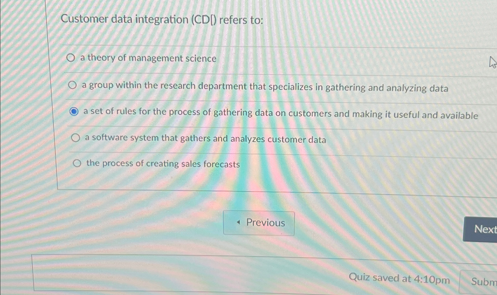  Customer data integration (CD[) refers to: a theory of management science
