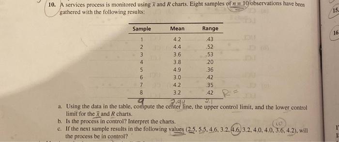  > 10. A services process is monitored using and R charts.