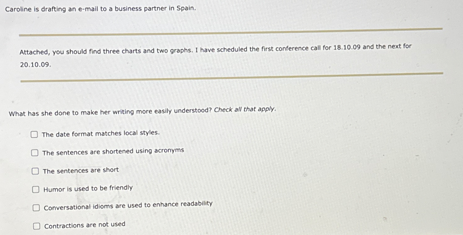  Caroline is drafting an e-mail to a business partner in Spain.