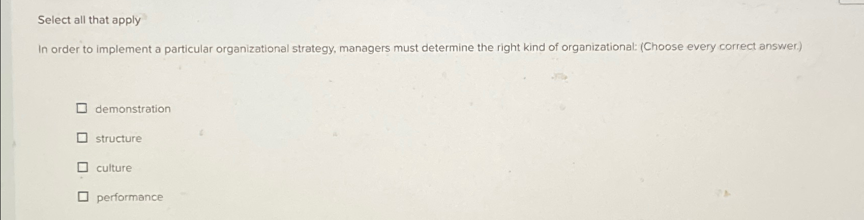  Select all that apply In order to implement a particular organizational