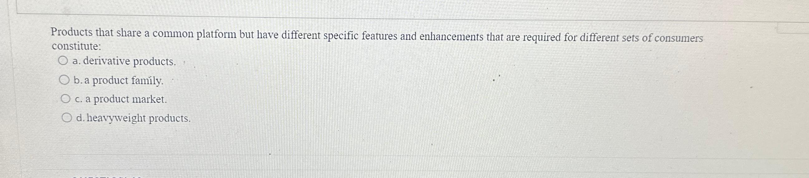  Products that share a common platform but have different specific features