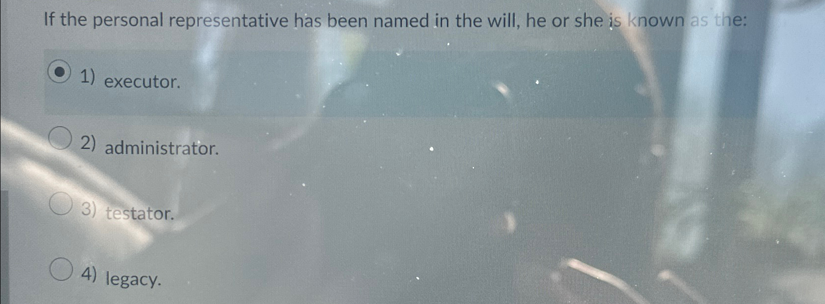  If the personal representative has been named in the will, he