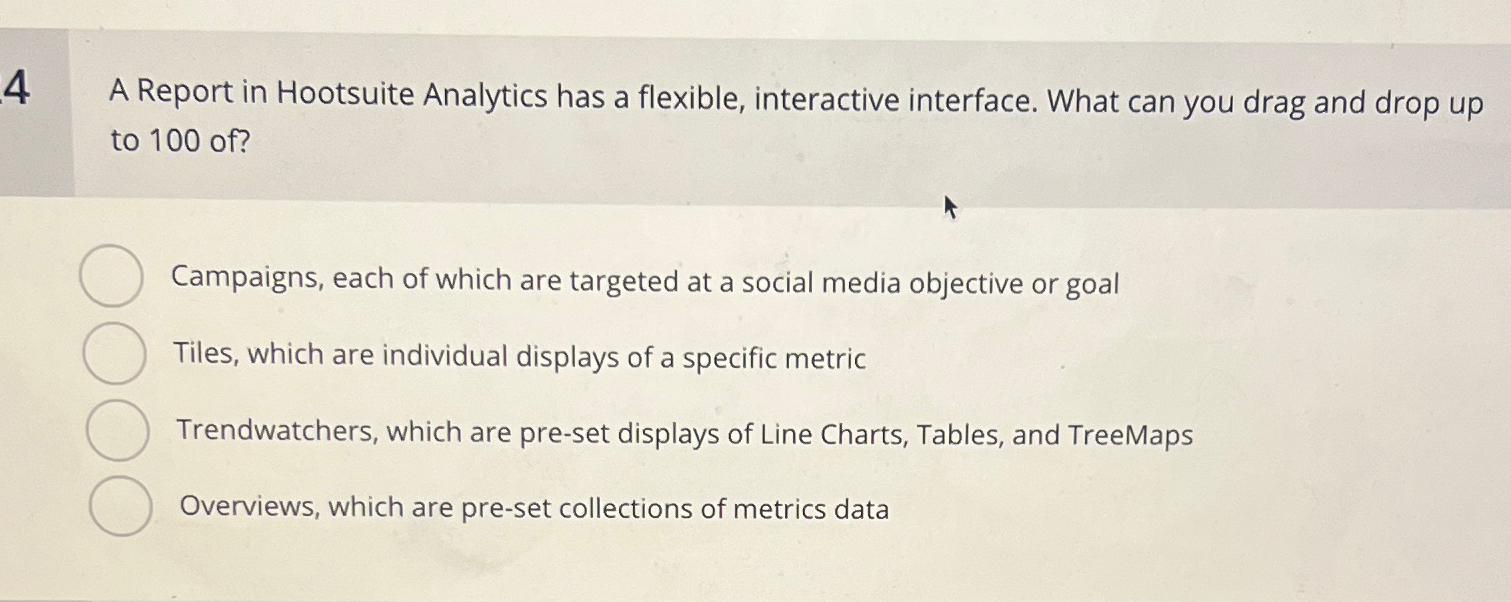  4 A Report in Hootsuite Analytics has a flexible, interactive interface.