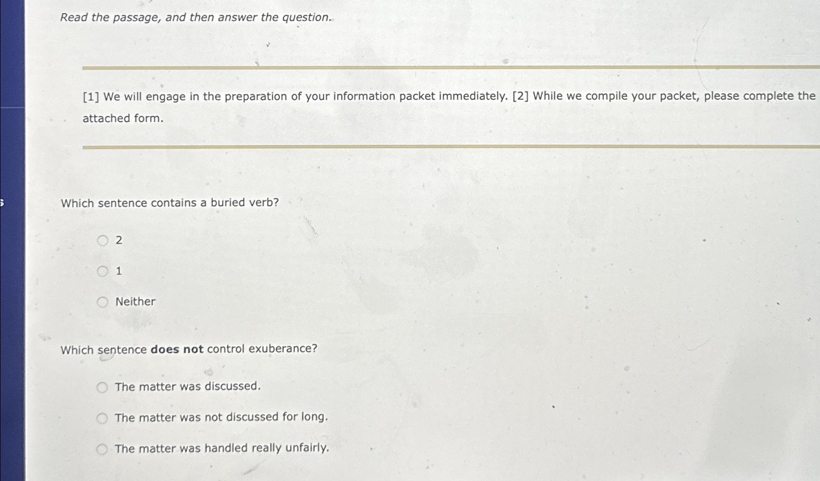  Read the passage, and then answer the question. [1] We will