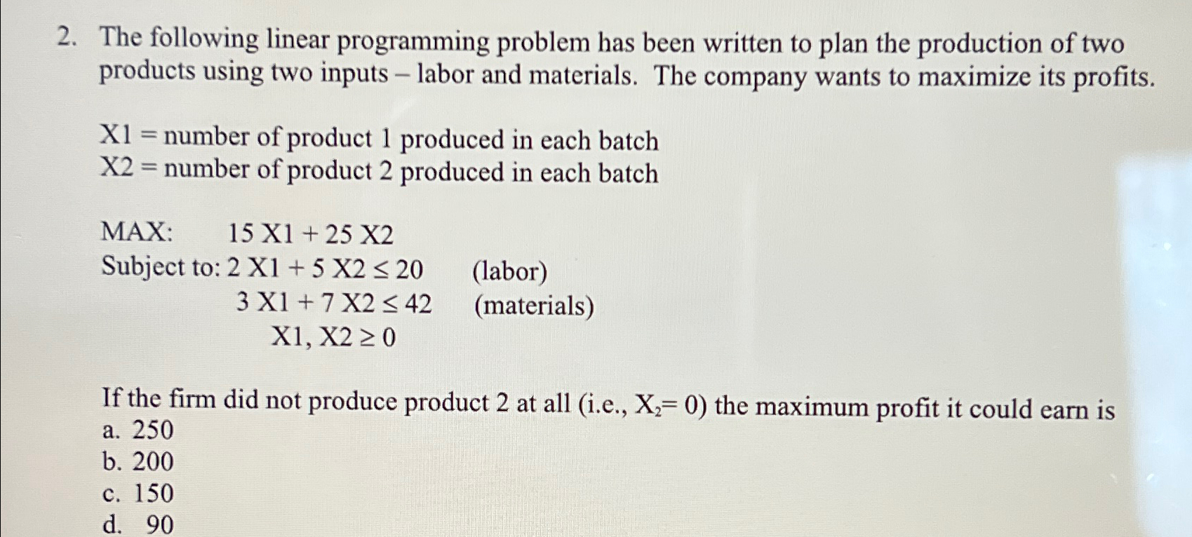  The following linear programming problem has been written to plan the