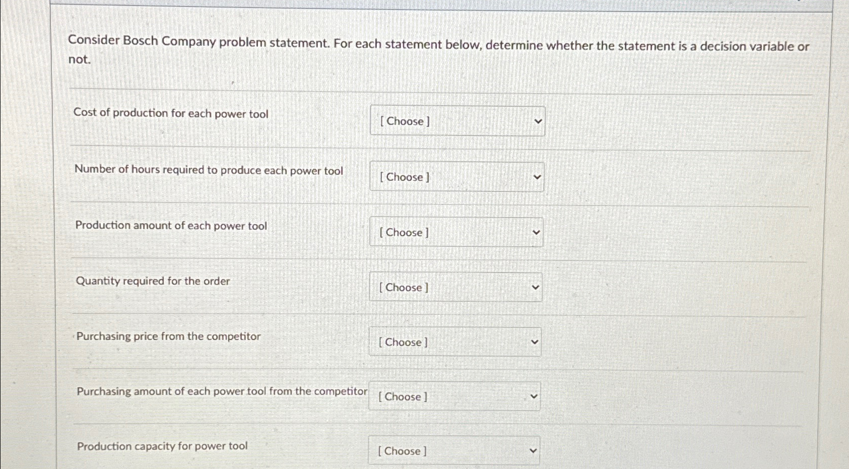  Consider Bosch Company problem statement. For each statement below, determine whether