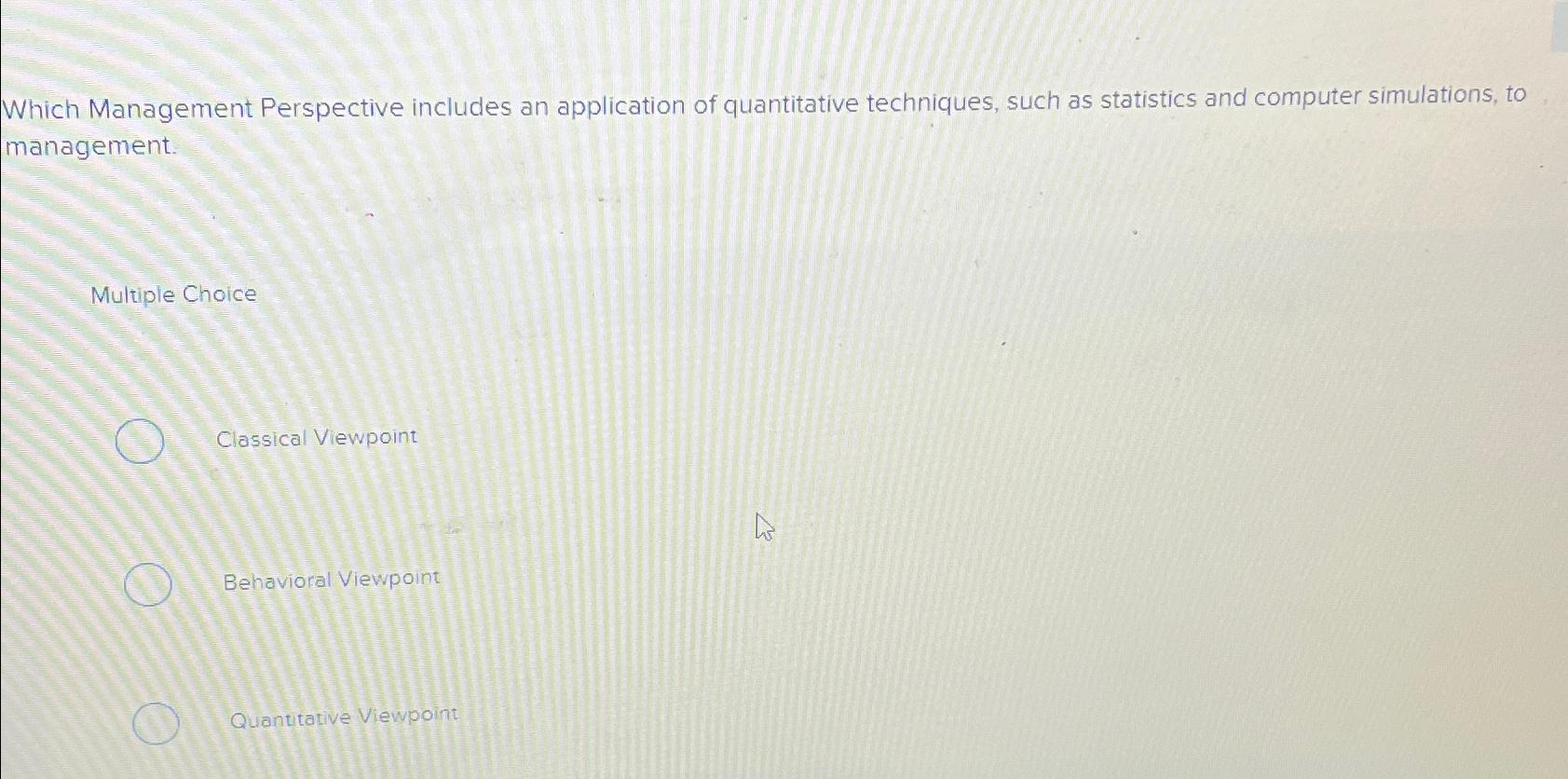  Which Management Perspective includes an application of quantitative techniques, such as