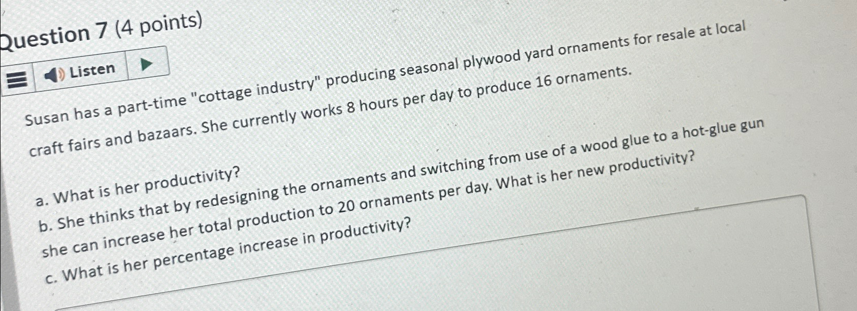  Question 7(4 points) Susan has a part-time "cottage industry" producing seasonal